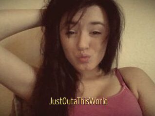 JustOutaThisWorld